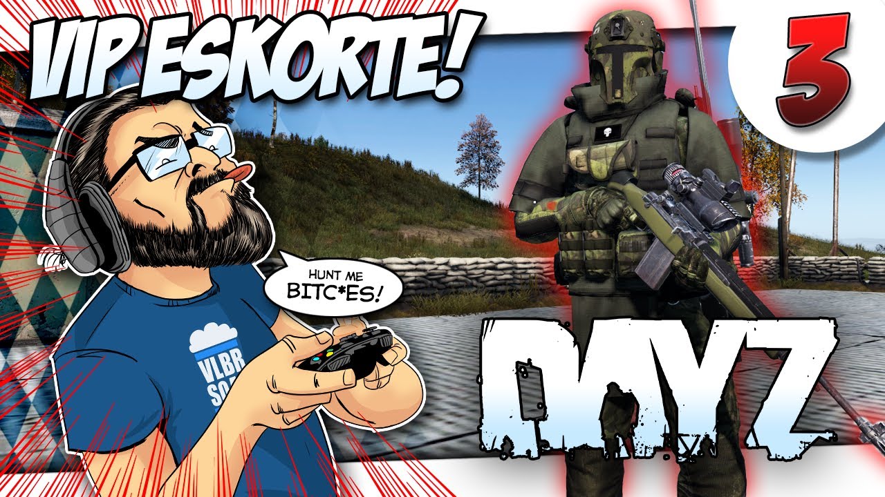 🎮 BIRGER ZOCKT DayZ #3 - VIP Eskorte... catch me if you can!