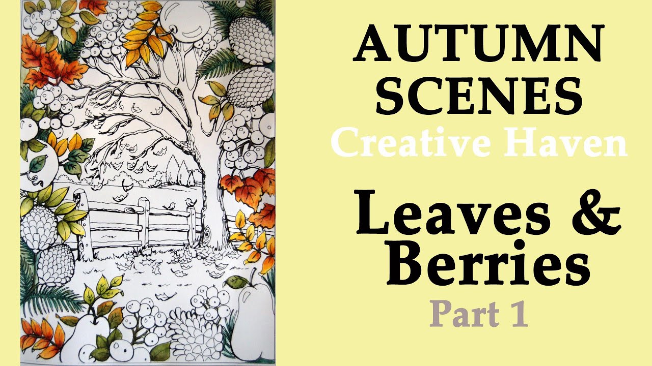 Leaves & Berries. Part 1 #Coloring in Creative Haven 'Autumn Scenes' #adultcoloring
