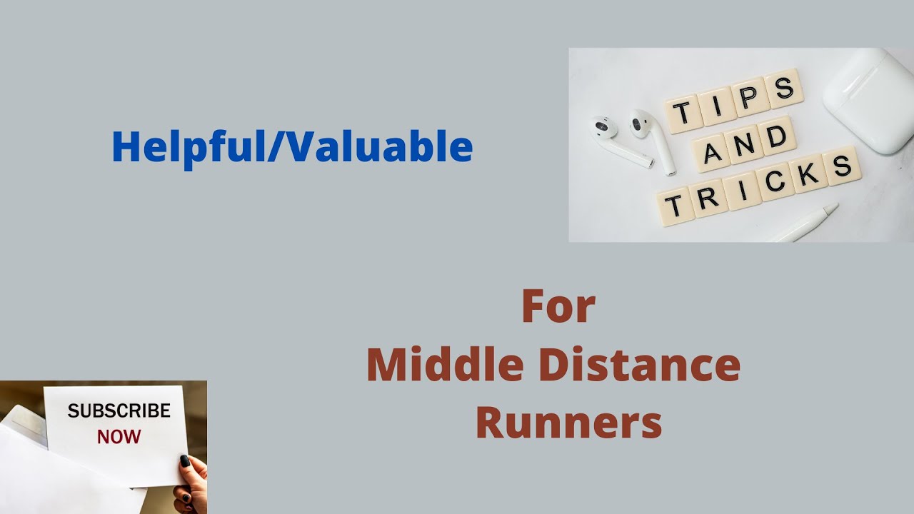 Valuable Tips to help Middle Distance Runners