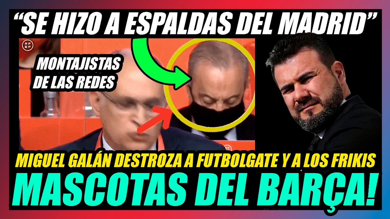 🔥MIGUEL GALÁN DESTROZA A FUTBOLGATE Y DESTAPA EL MONTAJE!🔥LOS FARSANTES DEL CÓDIGO ÉTICO y NEGREIRA🔥