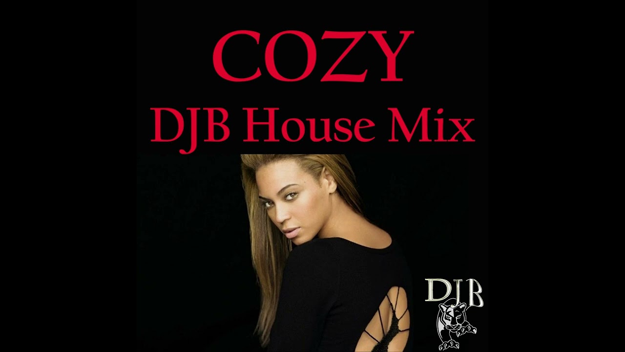Beyonce - Cozy (DJB House Mix)