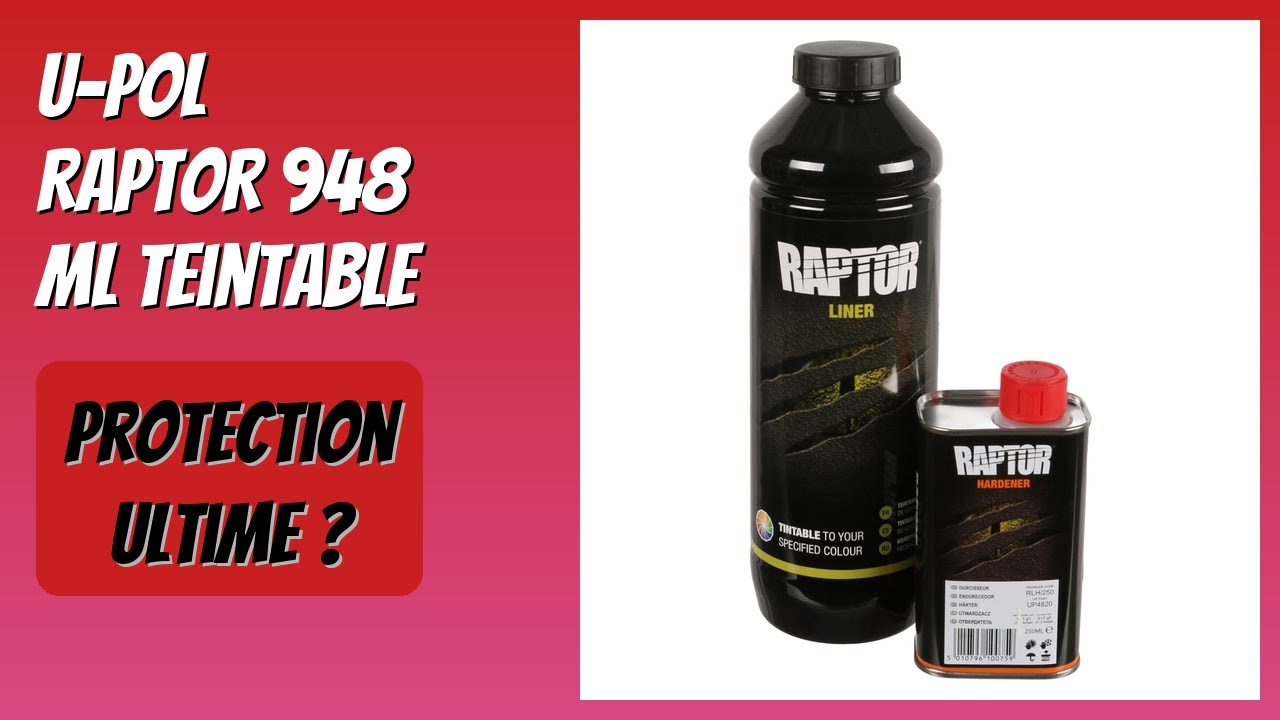 AVIS (2026) : U-POL RAPTOR 948 ml teintable. DÉTAILS