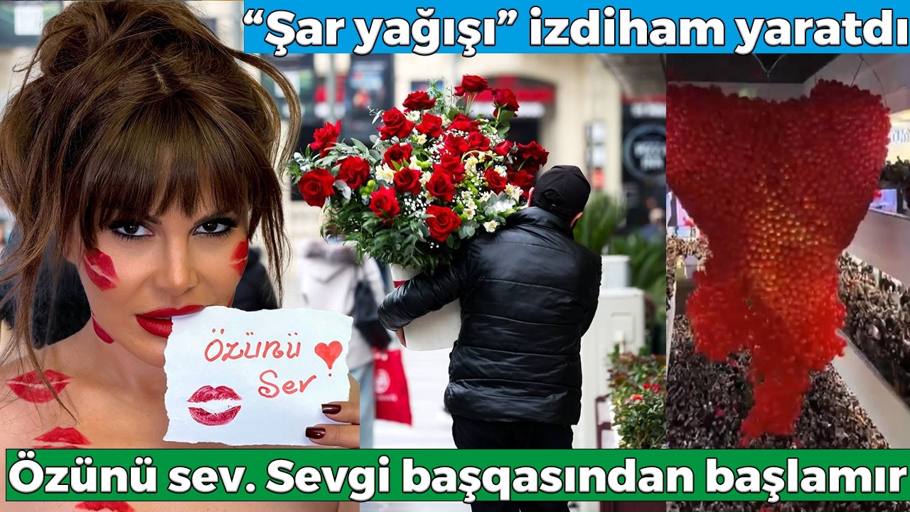 Sevgililər Günü müxtəlif görüntülərlə yadda qalıb - “şar yağışı” izdiham yaratdı