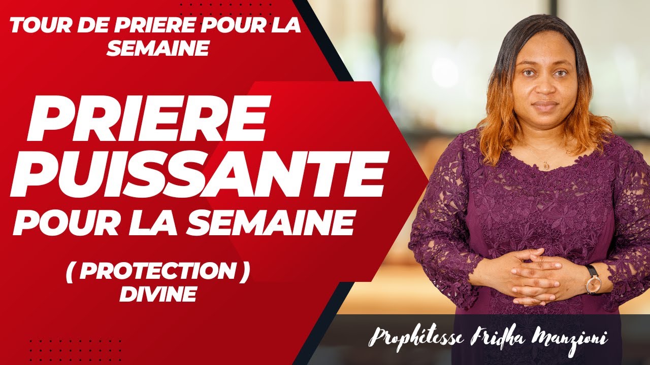 PRIERE POUR LA SEMAINE  I  POUR LA PROTECTION DIVINE AVEC LA PROPHETESSE FRIDHA MANZIONI