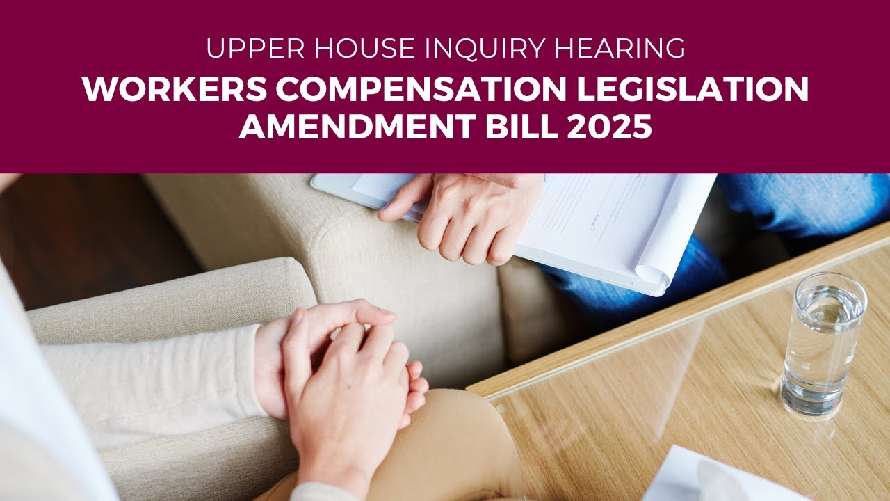 Public hearing - Workers Compensation Legislation Amendment Bill 2025 - 17 June 2025