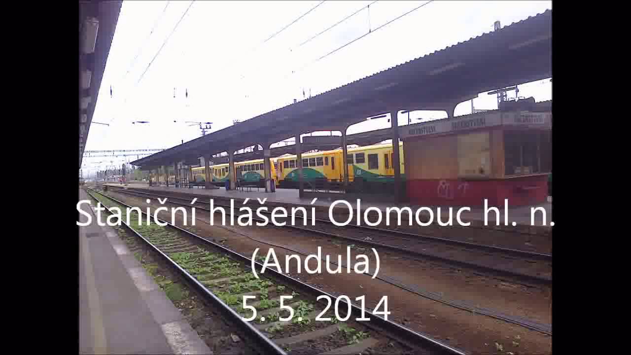 Staniční hlášení Olomouc hl. n. (Andula) - 5. 5. 2014