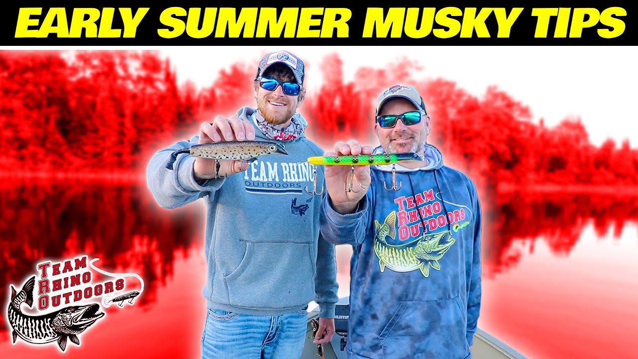 Early Summer Musky Tips