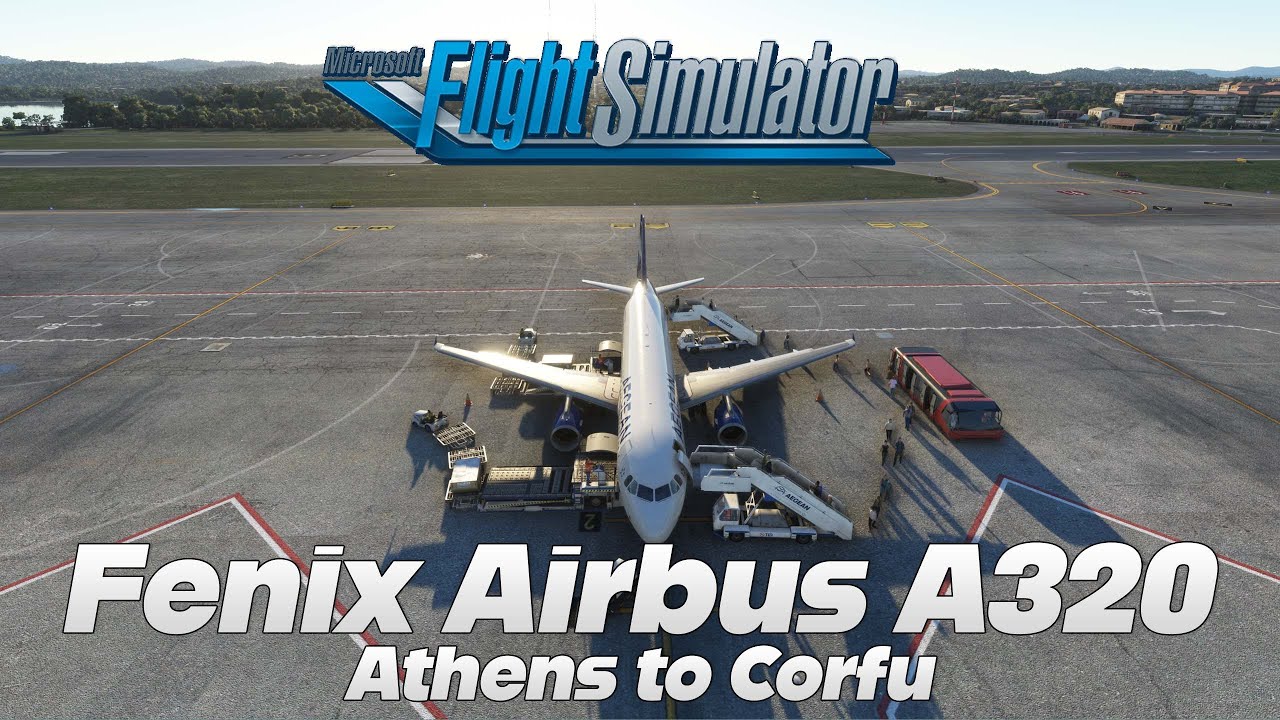 Fenix Airbus A320 | Athens to Corfu | MSFS 2020 | *Giveaway*