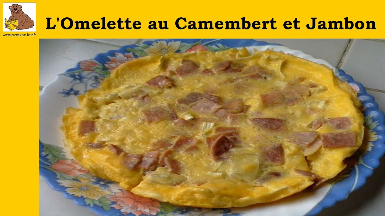 L'omelette au camembert et jambon (recette facile et rapide) HD