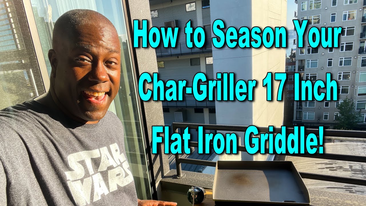 how to season your chargriller flat iron griddle