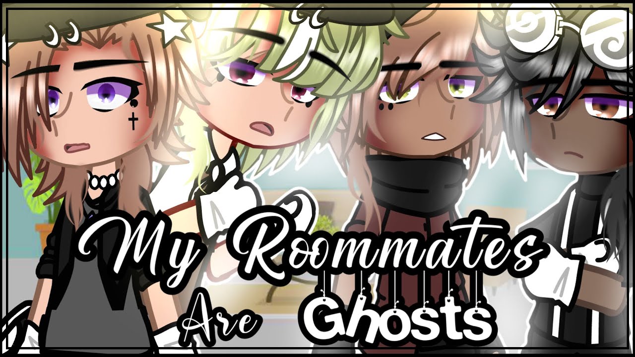 My Roommates Are Ghosts?! || GCMM • Polyamory/BL/Gay 🏳️‍🌈