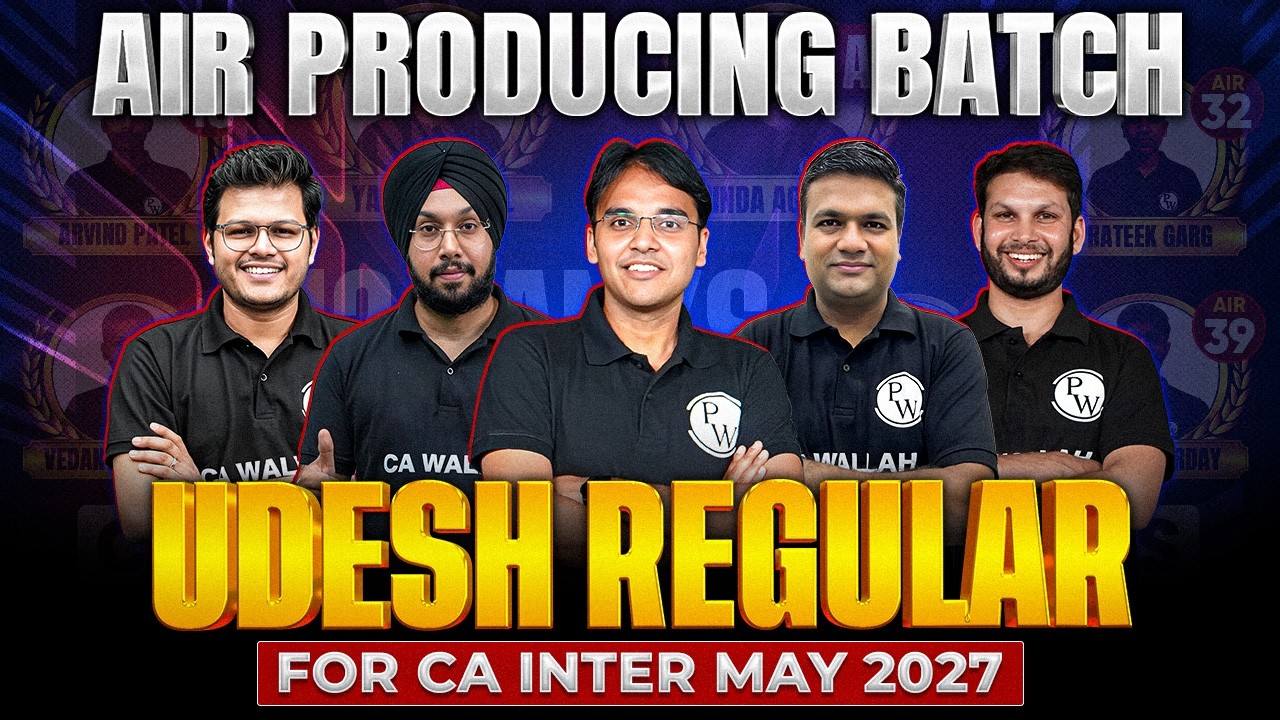 AIR Producing Batch Udesh Regular CA Inter May 27🔥Best Batch for CA Inter |@caintermediatebypw