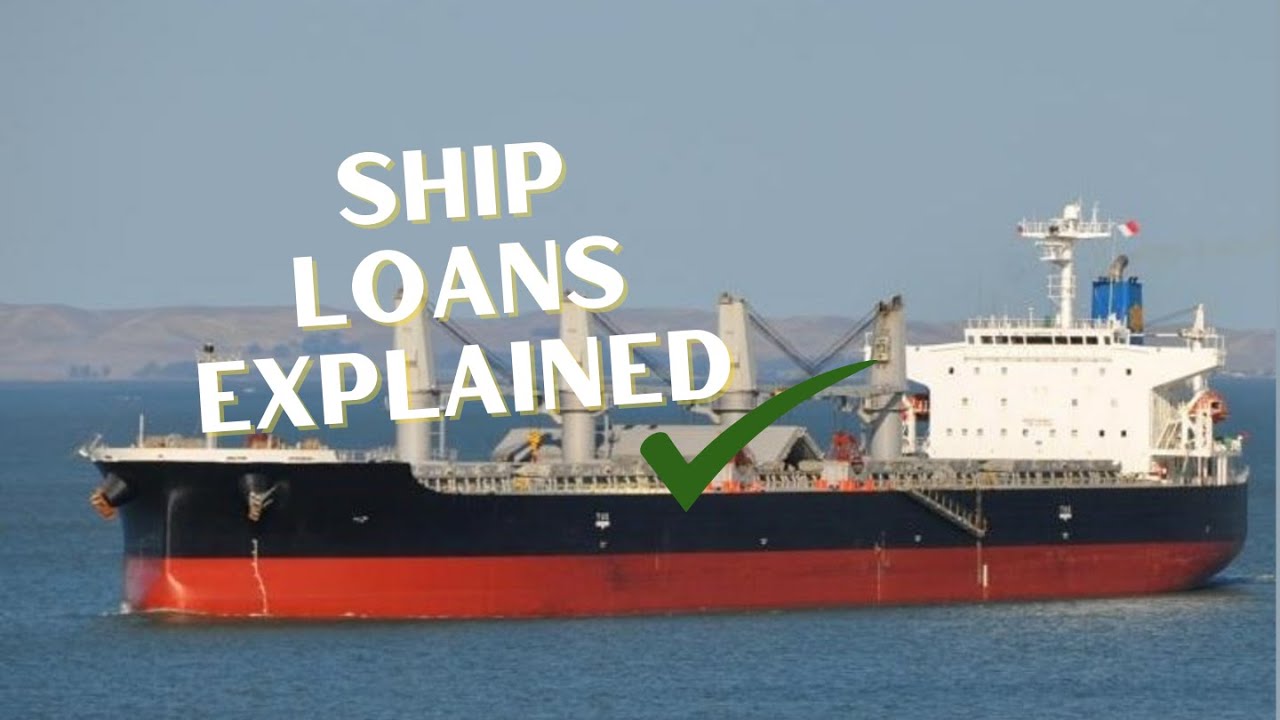 Types of Loans For The Purchase of Ships