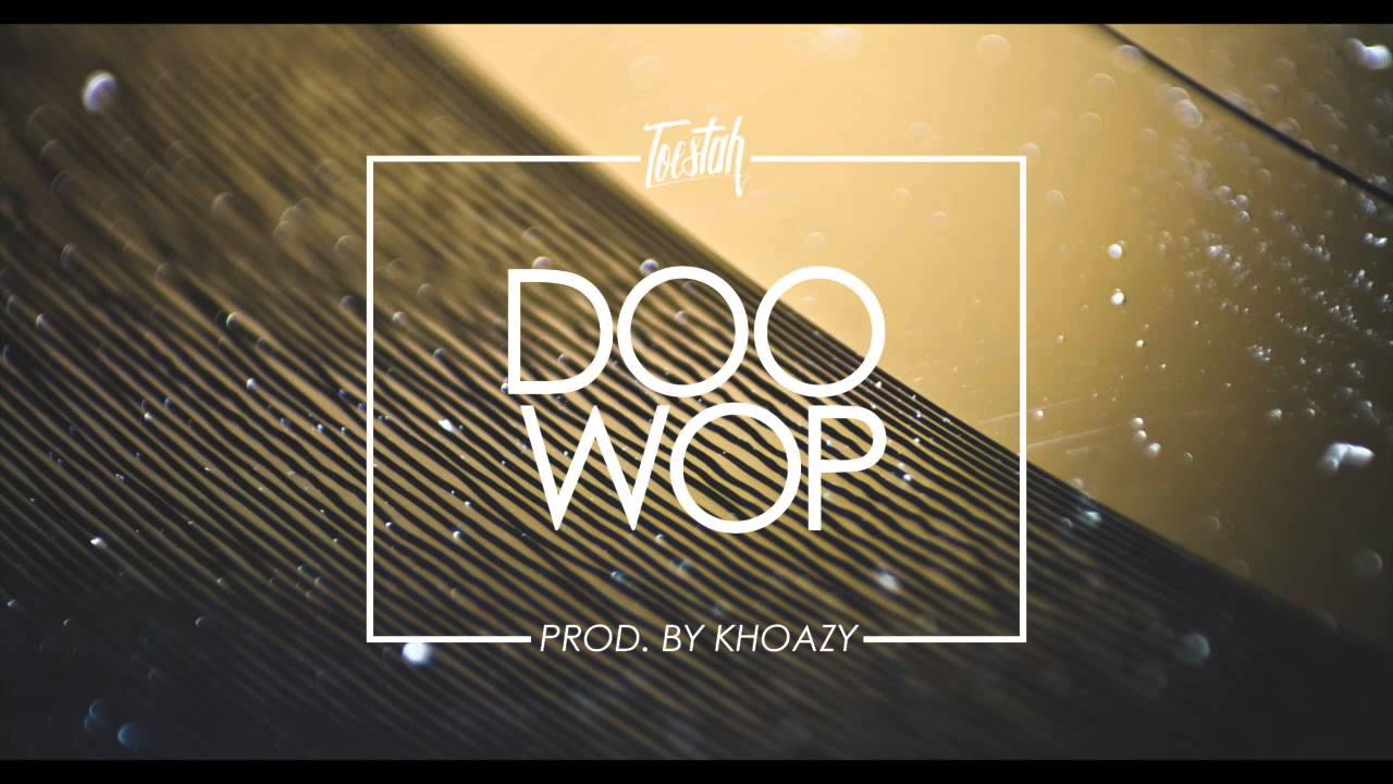 TOESTAH - DOO WOP (PROD. BY KHOAZY)
