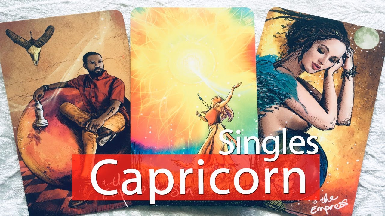CAPRICORN SINGLES - This could be your other half. Leave the past behind before starting this.