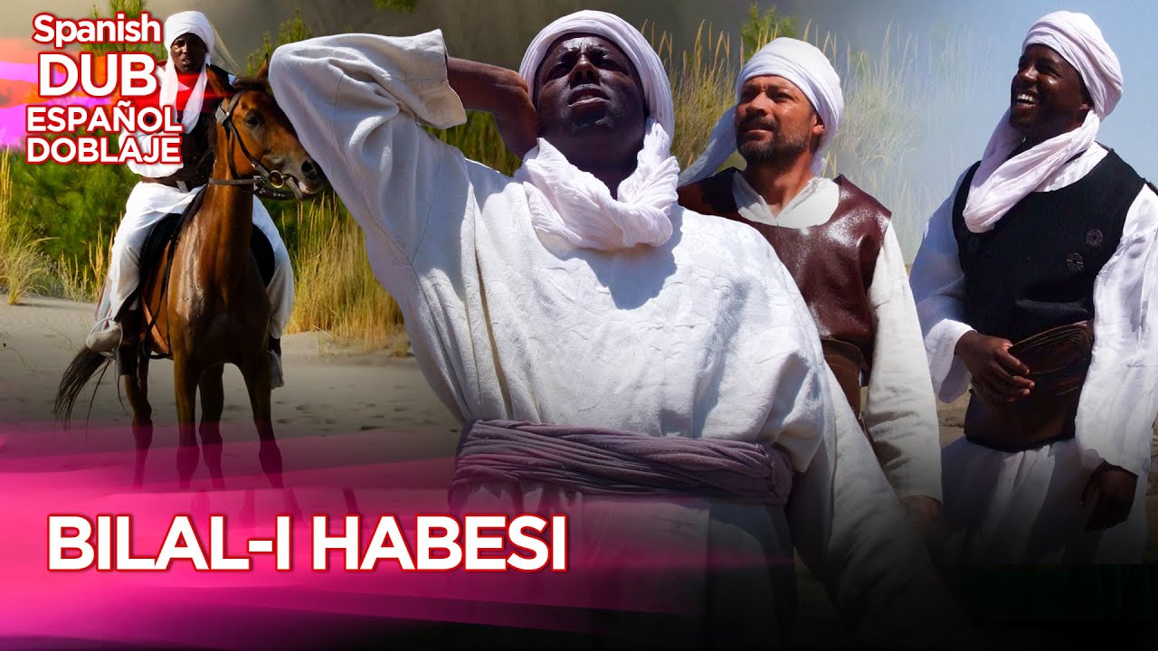 Bilal-i Habeşi | Pel&iacute;cula Turca Doblaje Espa&ntilde;ol