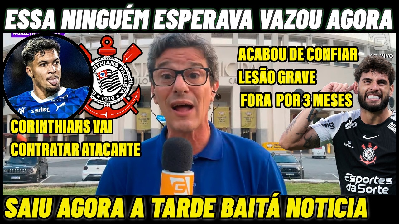 💥📢EXCLUSIVO ! CORINTHIANS VAI CONTRATAR CENTROAVANTE LESÃO GRAVE DE YURI ALBERTO É