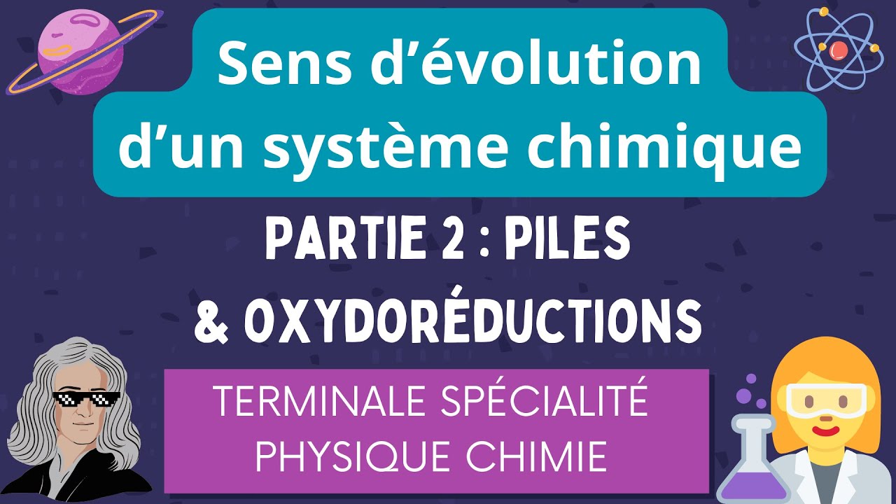 Oxydor&eacute;duction & Piles / Sens d'&eacute;volution d'un syst&egrave;me chimique / Terminale Sp&eacute; Physique Chimie