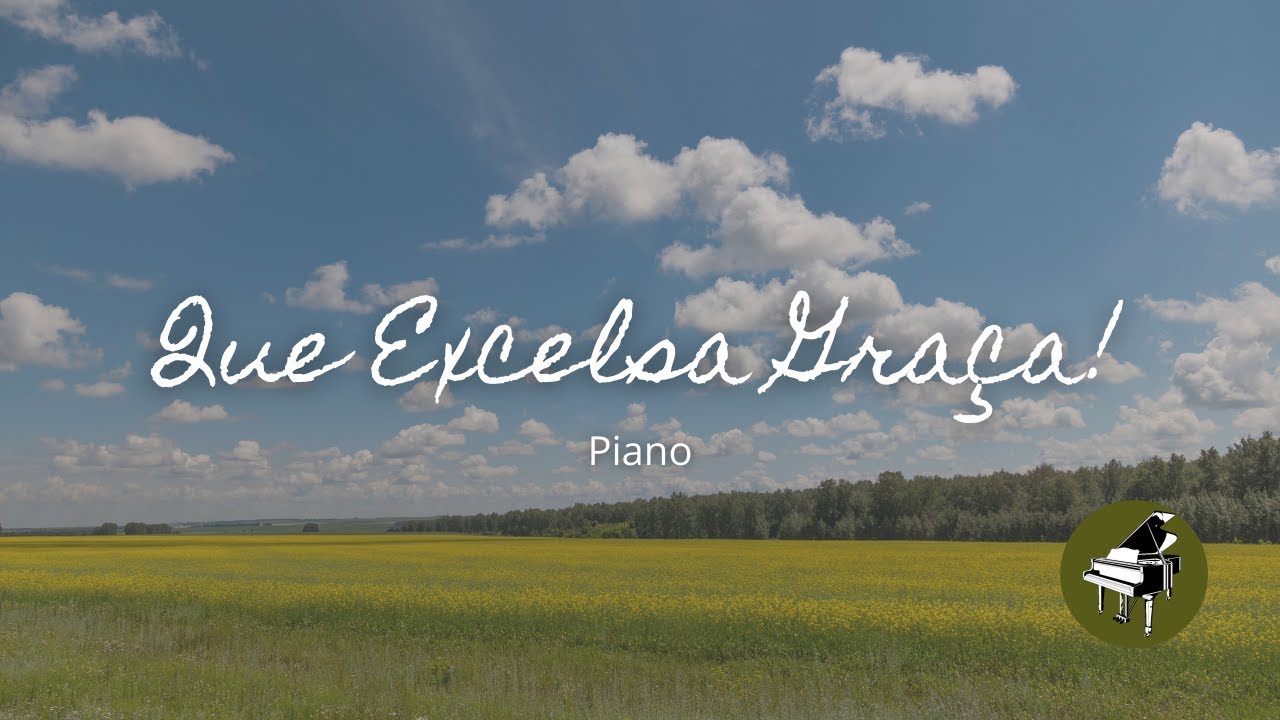 QUE EXCELSA GRAÇA! - Piano | Completo | Com letra e introdução