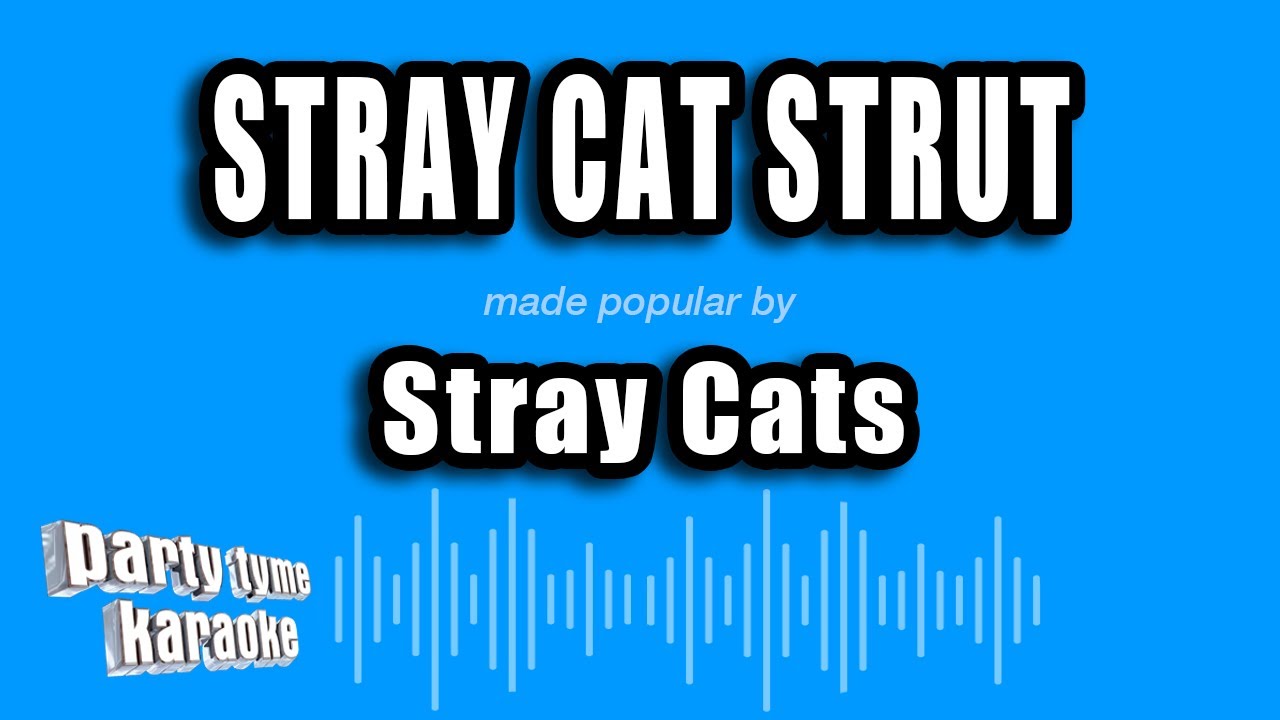 Stray Cats - Stray Cat Strut (Karaoke Version)