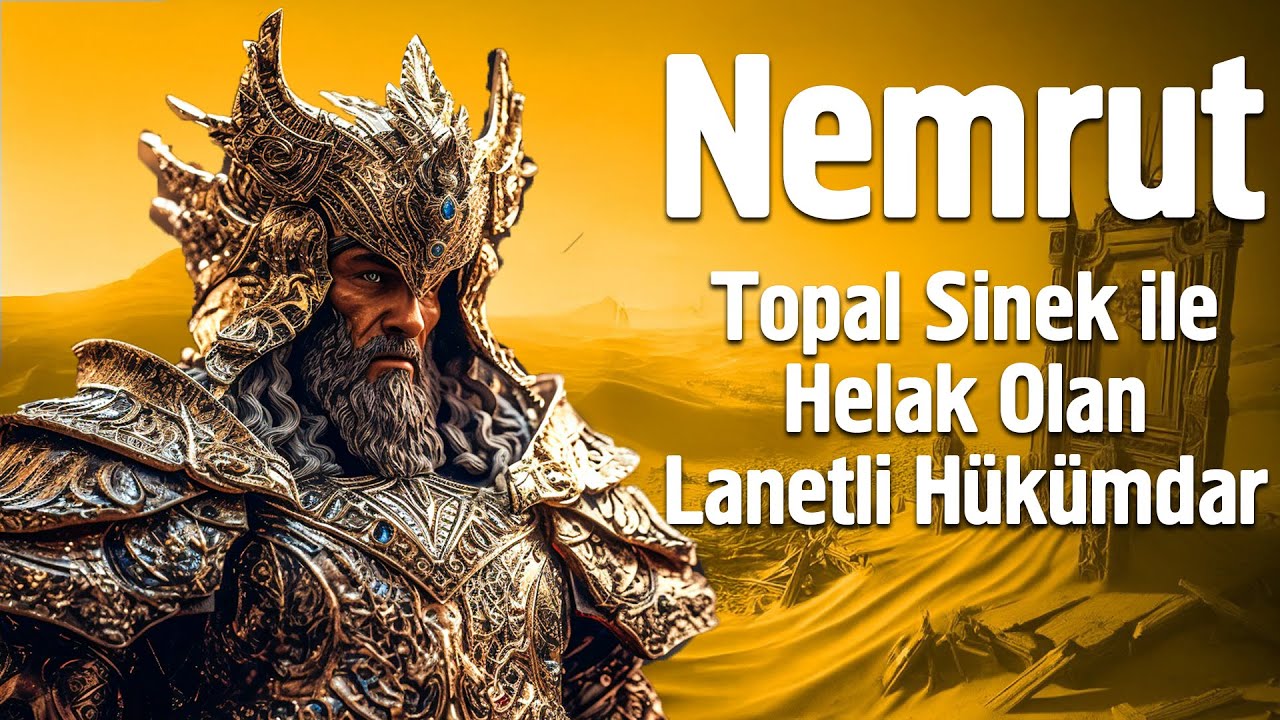 Nemrut - Topal Sinek İle Helak Olan Lanetli Hükümdar