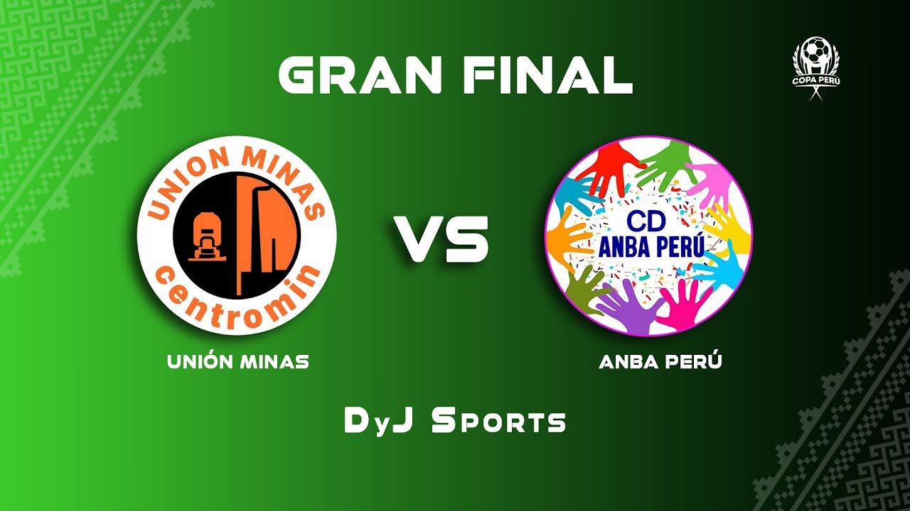⚪ UNIÓN MINAS 🆚 ANBA PERÚ - FINAL 2025  #COPAPERÚ EN VIVO POR DYJ SPORTS
