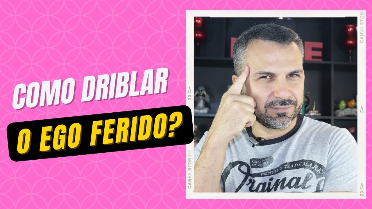Como dribar o EGO FERIDO?
