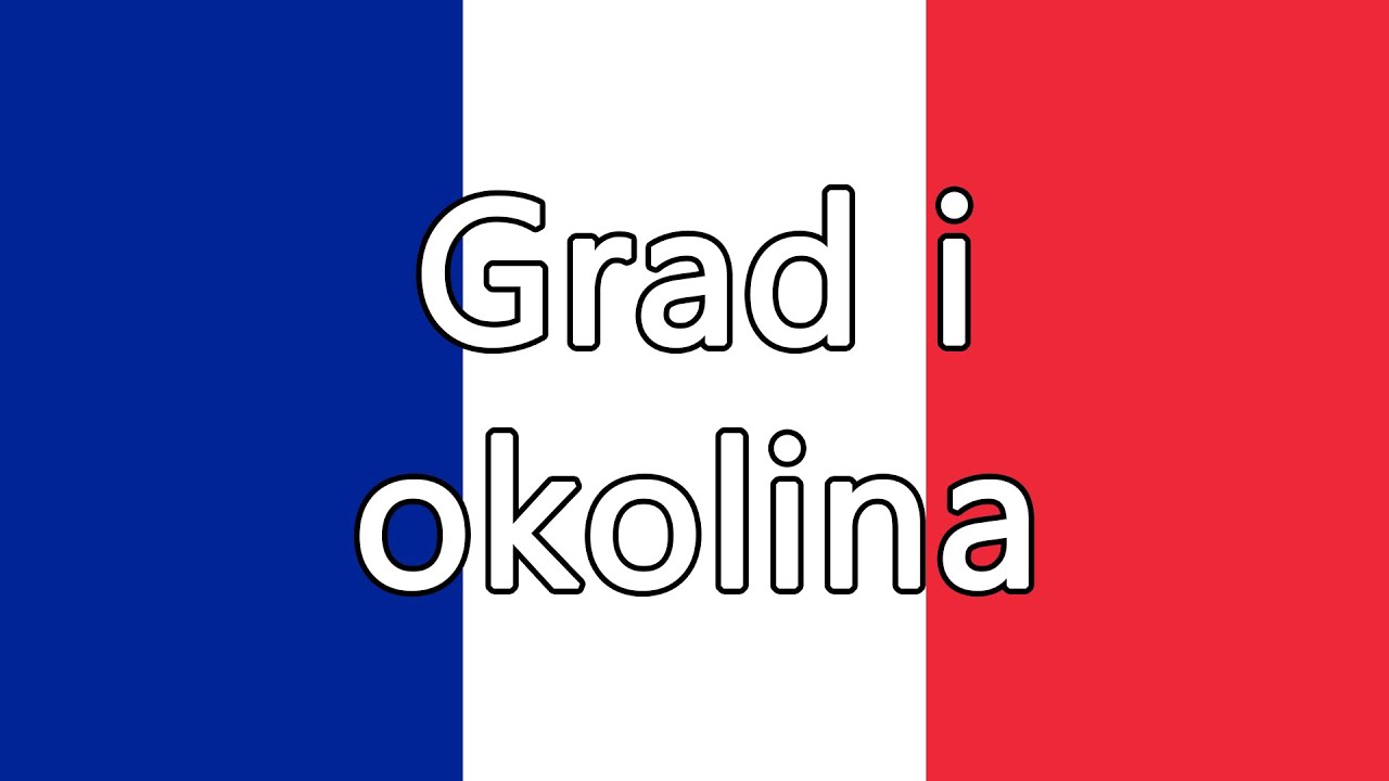 Kako opisati grad i okolinu na francuskom? (Vokabular + izrazi)