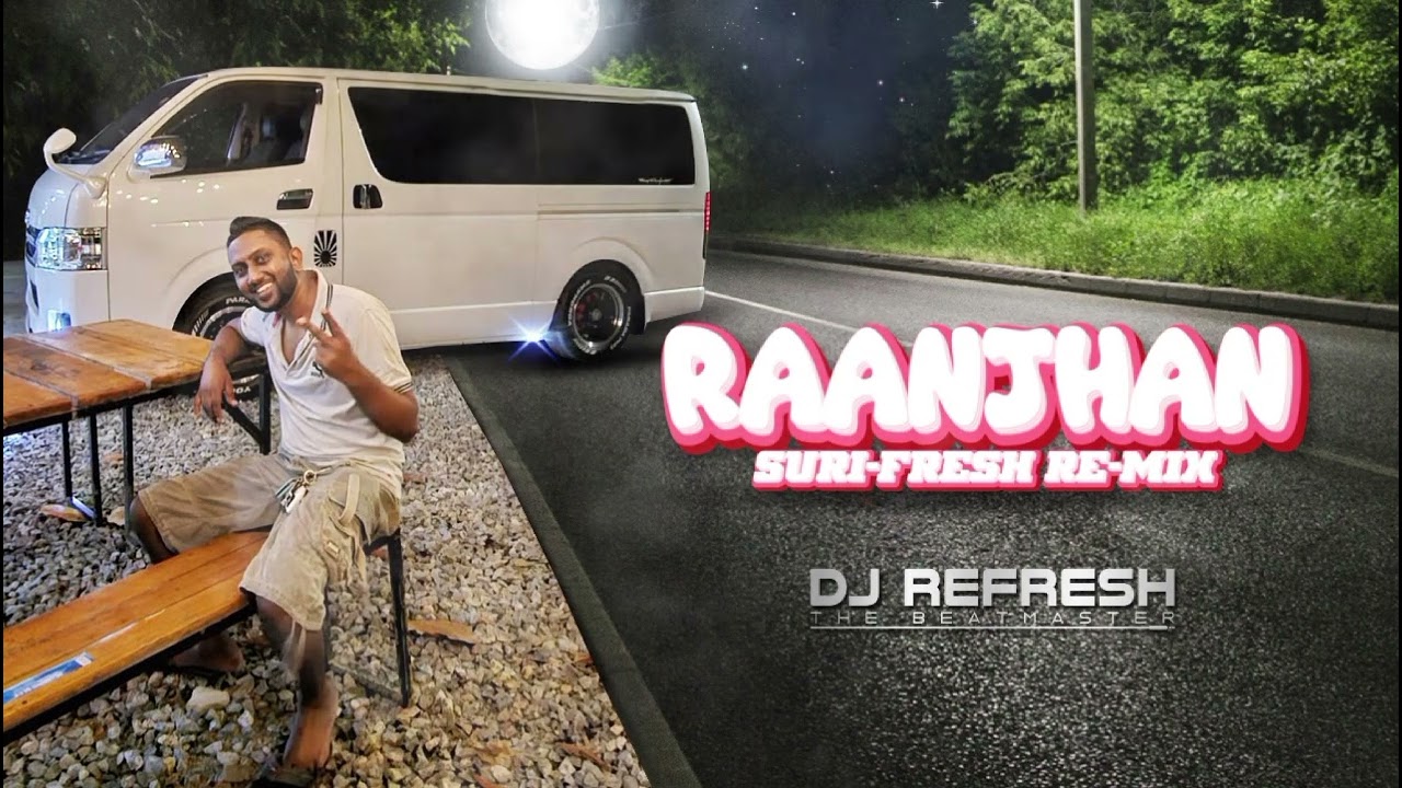 RAANJHAN SURI-FRESH RE-MIX - DJ REFRESH