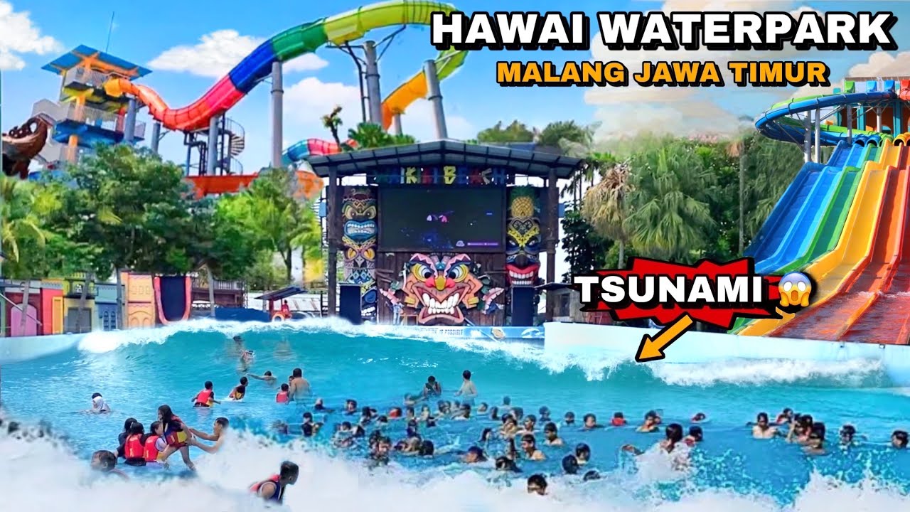 HAWAI WATERPARK MALANG TERBARU OMBAK TSUNAMI TERBESAR & KOLAM RENANG SELUNCURAN AIR TERTINGGI