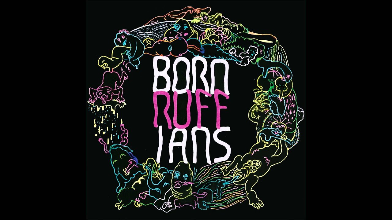 BORN RUFFIANS- Stupid Dream