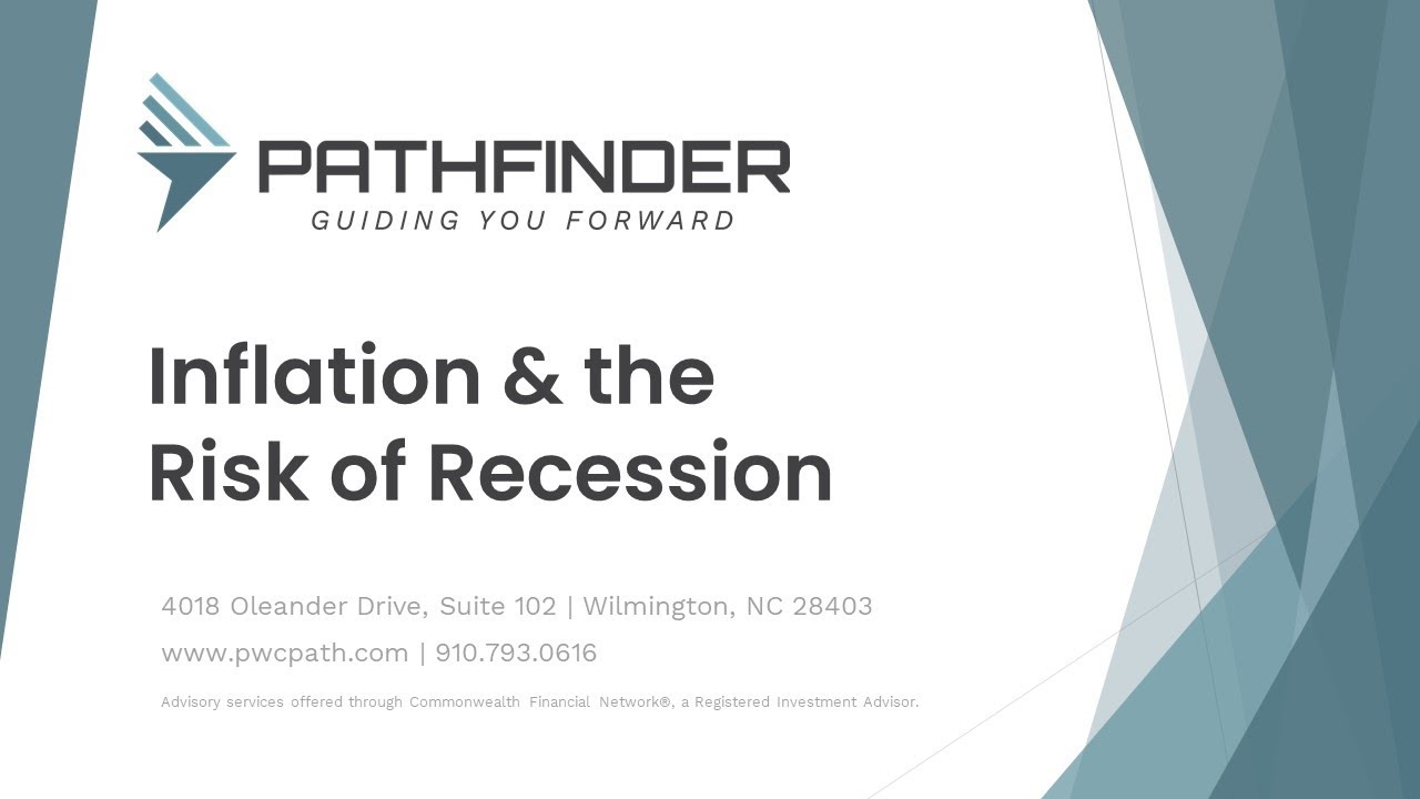 Pathfinder Wealth Consulting | Inflation & the Risks of a Recession
