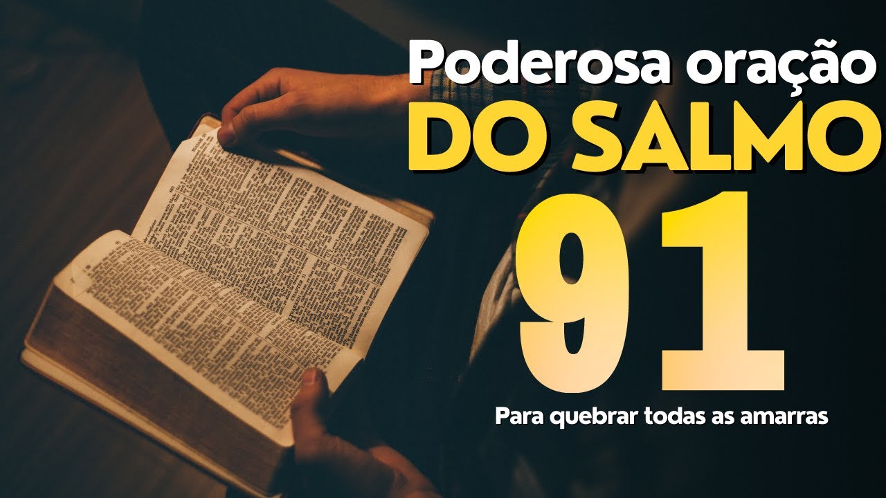 PODEROSA Ora&ccedil;&atilde;o Salmo 91 para Soltar as amarras! Ora&ccedil;&atilde;o mais feita no mundo.