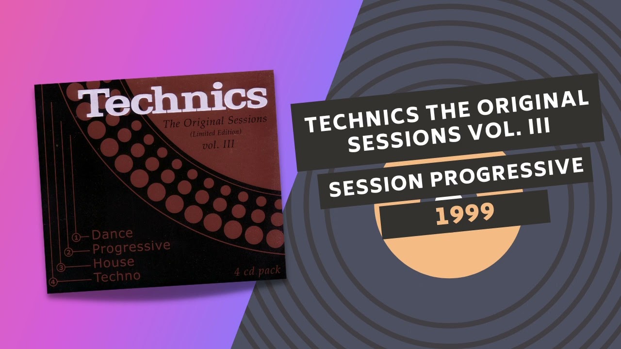 TECHNICS THE ORIGINAL SESSIONS VOL. III 🎧 | SESSION PROGRESSIVE