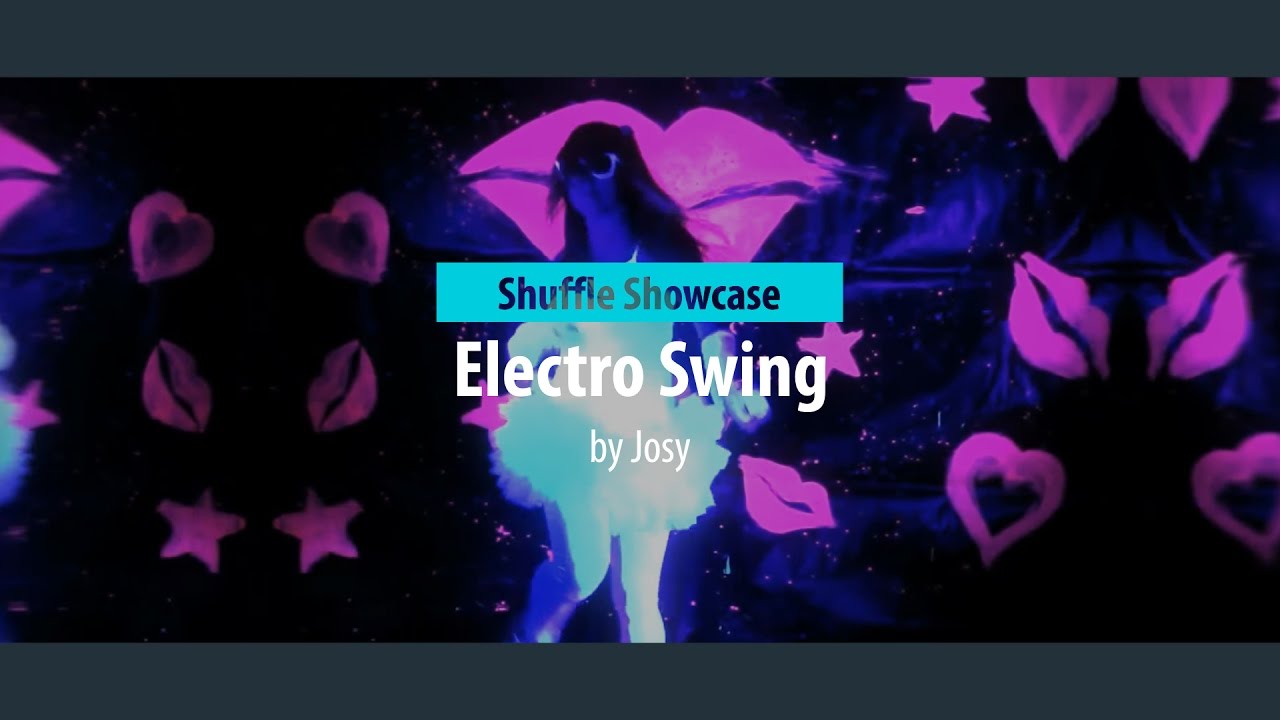 Josy Electro Swing // Shuffle Showcase