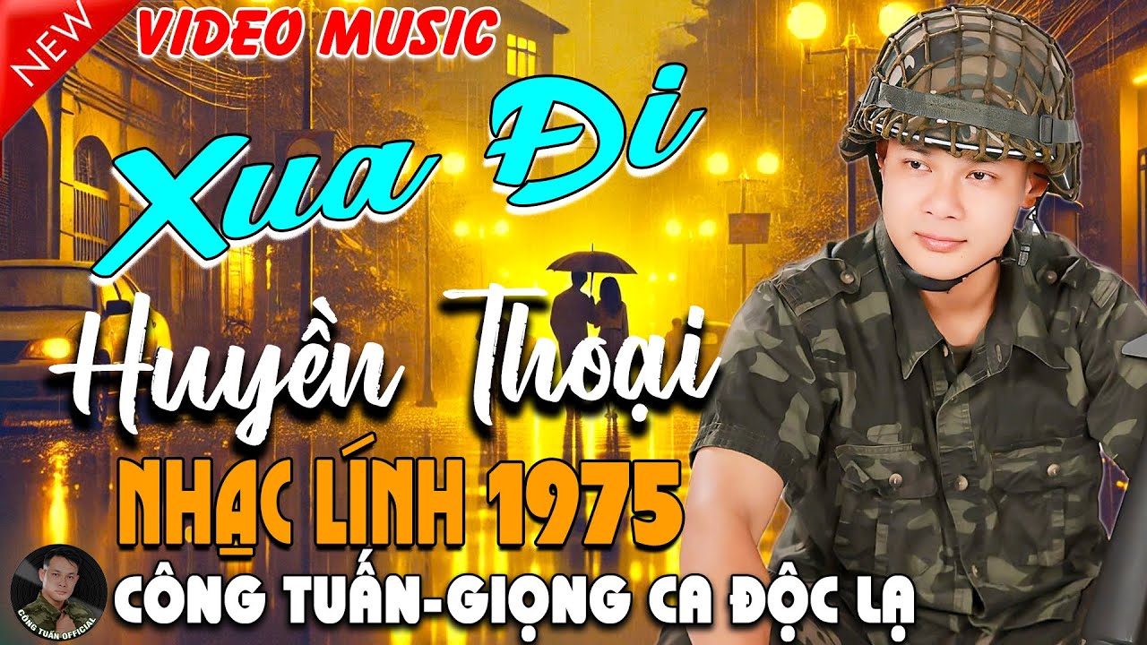 XUA ĐI HUYỀN THOẠI - GIỌNG CA ĐỘC LẠ CÔNG TUẤN BOLERO➤LK Nhạc Lính 1975 Tuyển Chọn HAY NHẤT HIỆN NAY