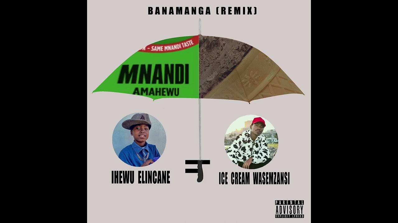IHewu Elincane Ft Ice Cream WaseMzansi- Banamanga (Remix)