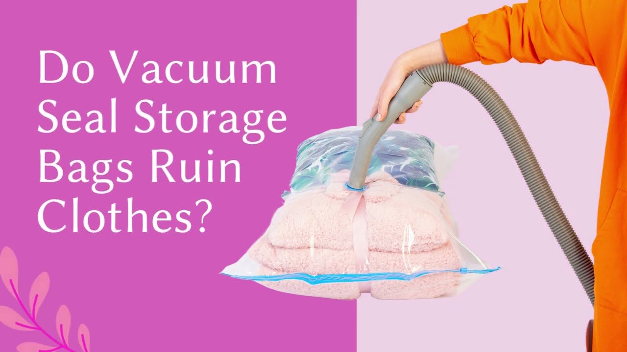 Do Vacuum Seal Storage Bags Ruin Clothes