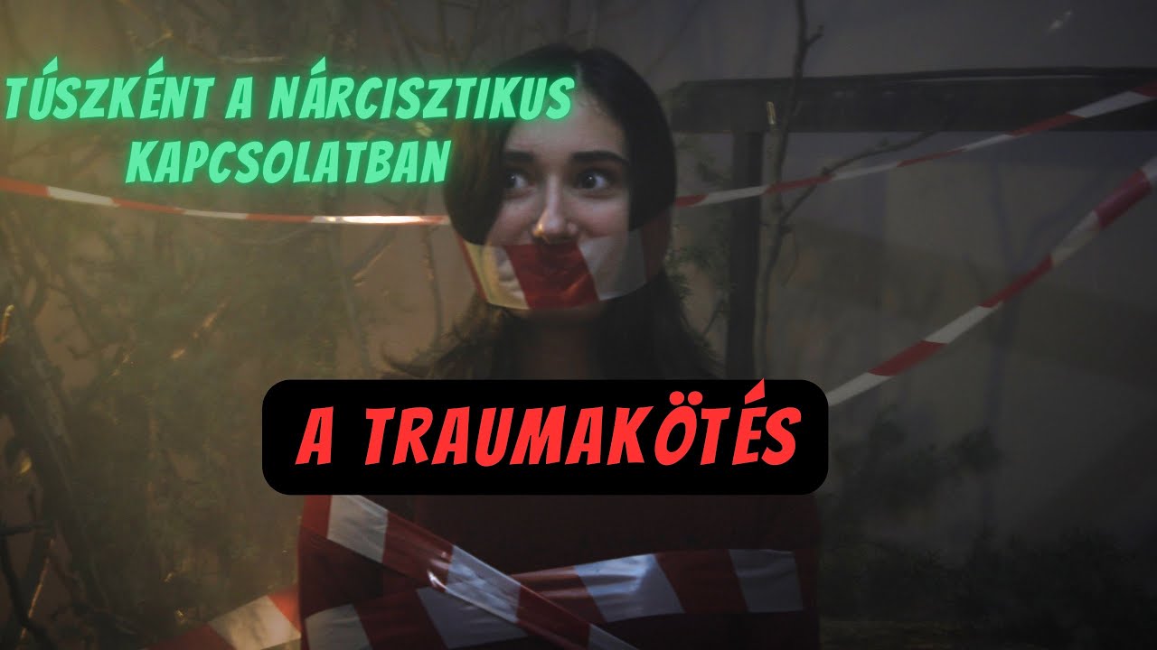 Túszként a nárcisztikus kapcsolatban - a traumakötés érthetően