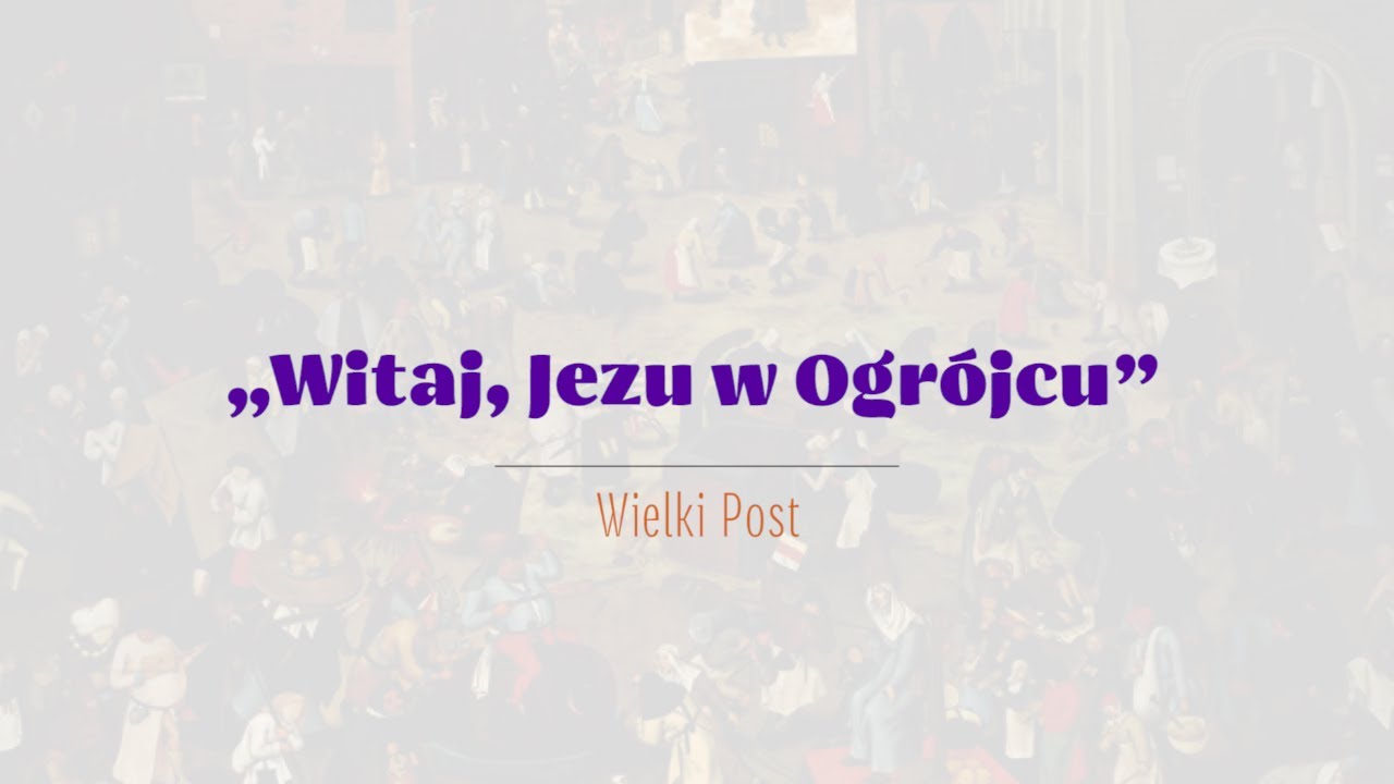 #PieśniPostne | „Witaj, Jezu w Ogrójcu” | ks. Grzegorz Kopytowski