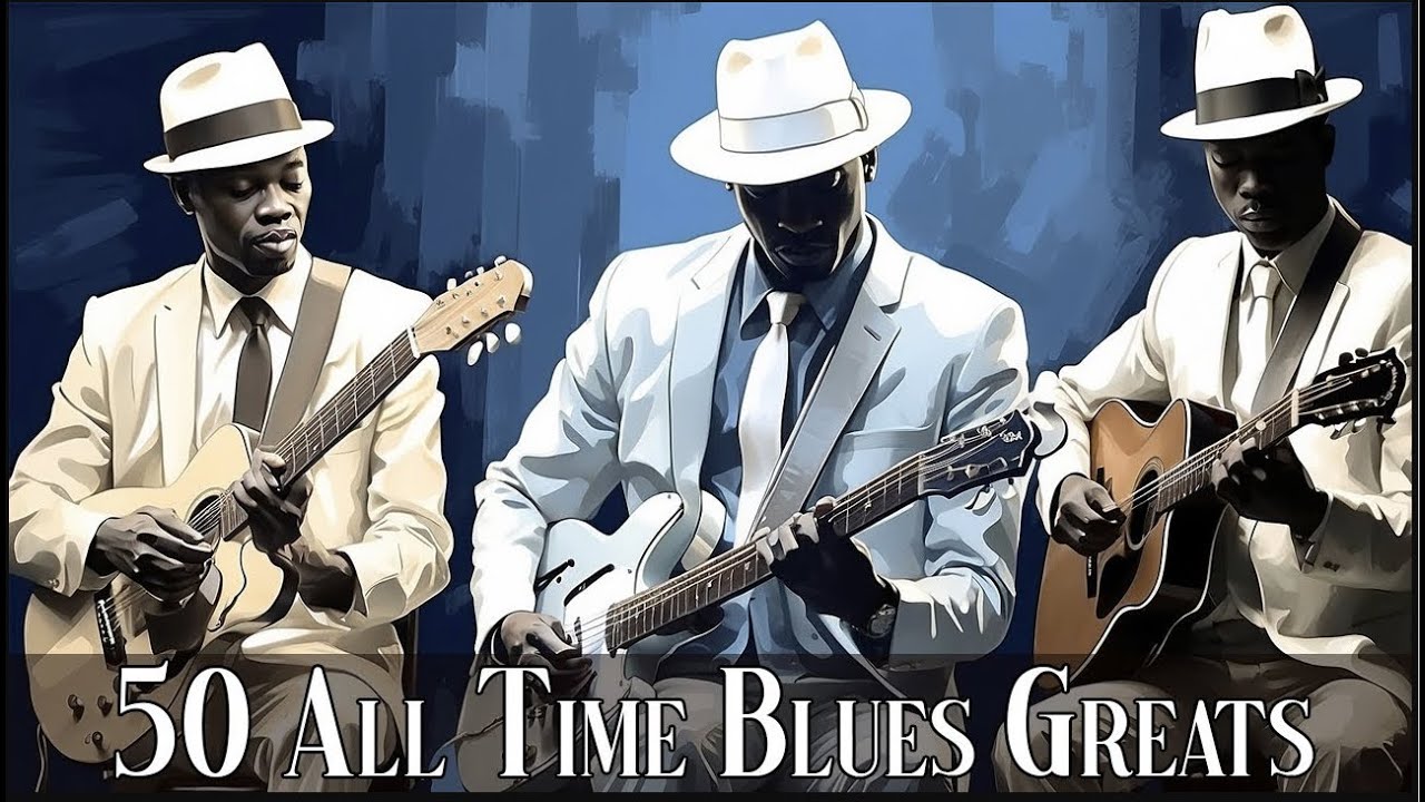 50 Great Blues Classic - Vintage Blues Music [Blues Mix, Slow BLues]
