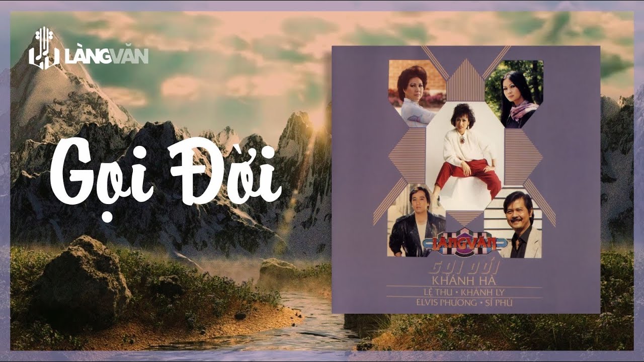 Gọi Đời (Album) | Khánh Hà, Lệ Thu, Sĩ Phú, Elvis Phương, Khánh Ly | Nhạc Vàng Xưa Bất Hủ