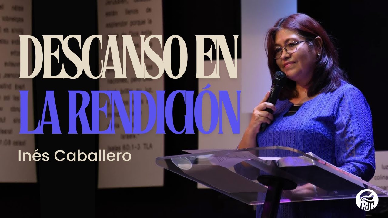 RENDICIÓN 🏳 DESCANSO EN LA RENDICIÓN  - Inés Caballero