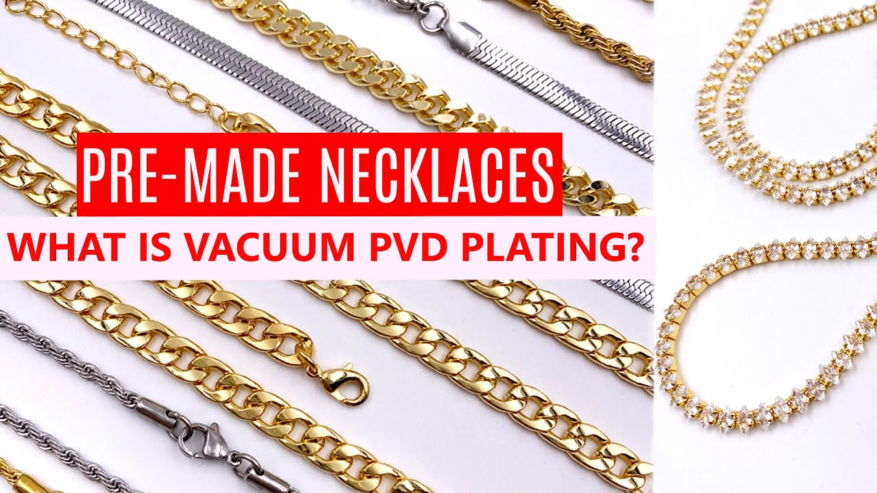 18K Vacuum PVD Stainless Steel Explanation  |  Pre-Made Necklaces