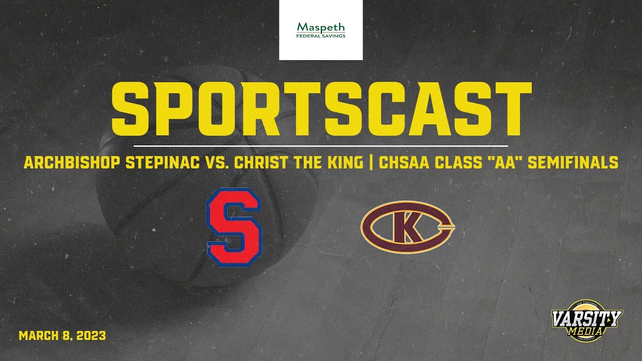 SPORTSCAST | Archbishop Stepinac vs. Christ The King | CHSAA AA Semifinals
