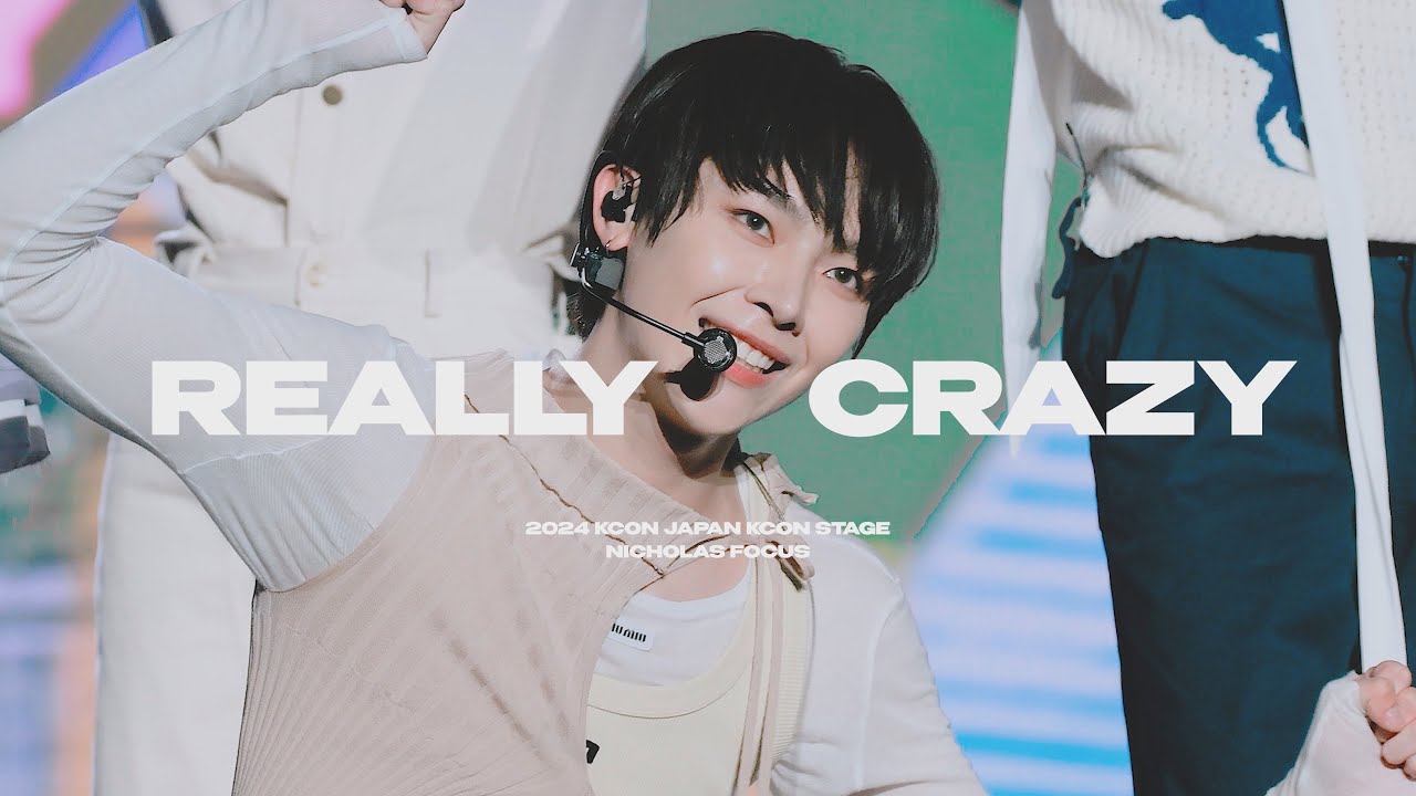 [4K] 240512 'REALLY CRAZY' &TEAM NICHOLAS FANCAM l チンチャおかしい 니콜라스 직캠 @KCON JAPAN 2024 KCON STAGE