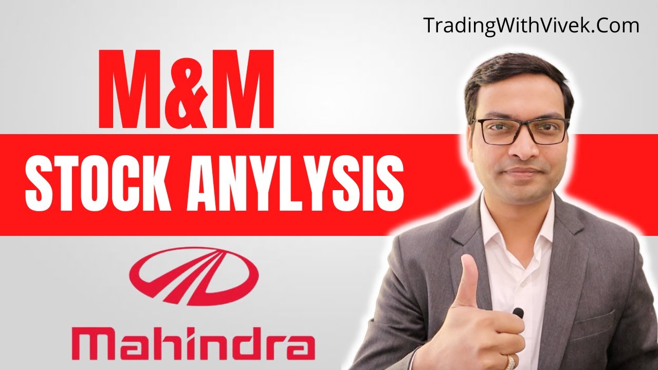 M&M Stock Complete Analysis - Vivek Singhal