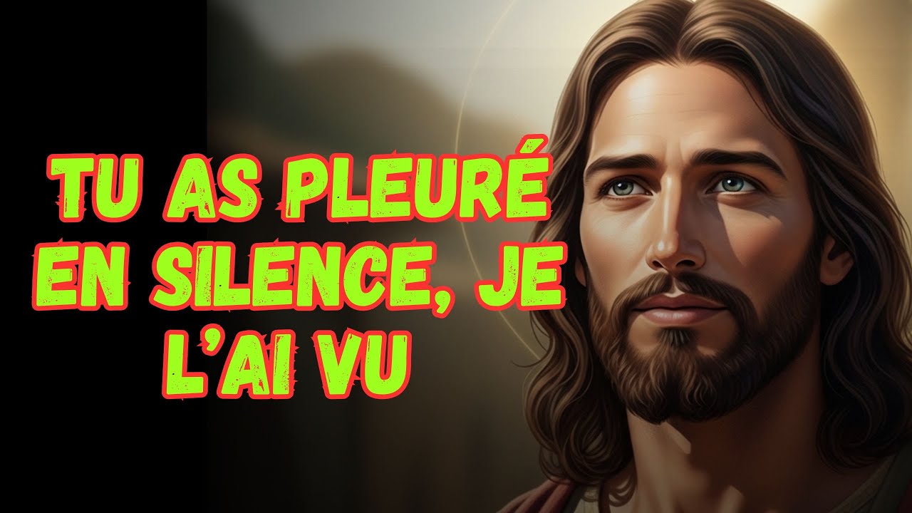 Tu As Pleuré En Silence, Je L’ai Vu | Message de Dieu