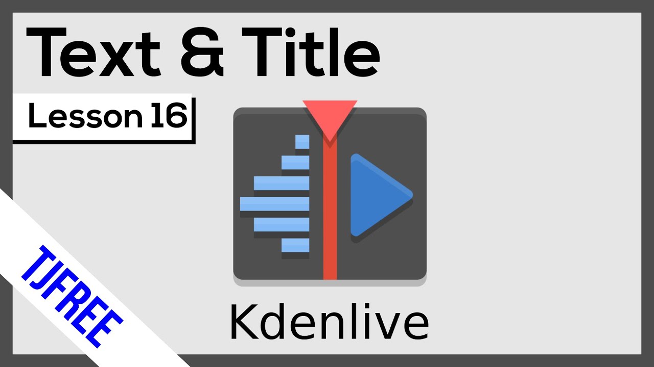 Kdenlive Lesson 16 - Adding Text and Title Screens