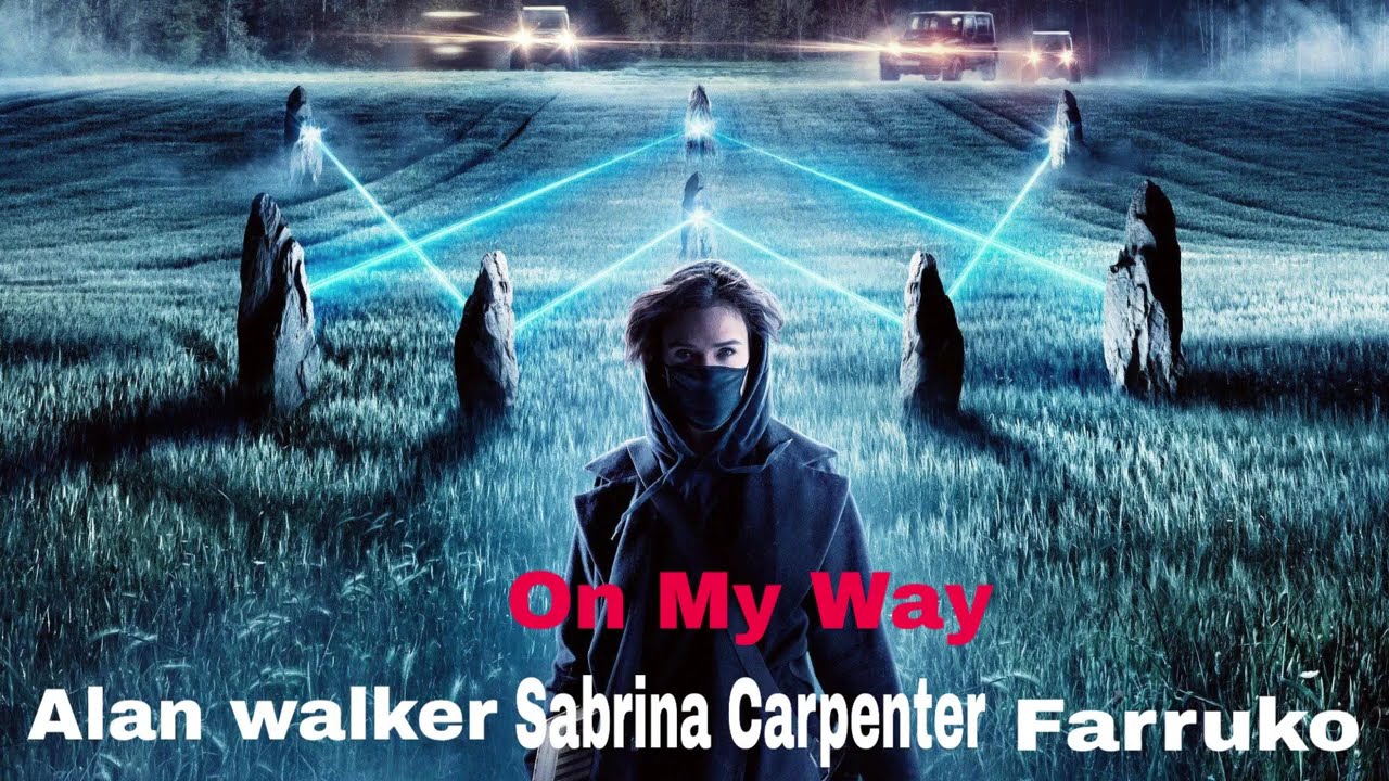 On My Way (Sped Up) by Farruko, Alan Walker, and Sabrina Carpenter